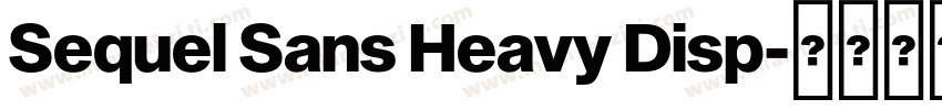 Sequel Sans Heavy Disp字体转换